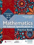 Edexcel International GCSE (9-1) Mathematics Practice Book Third Edition