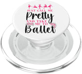 Ballet Dancer Dance Girl Ballerina Just Call Me Pretty And PopSockets PopGrip for MagSafe