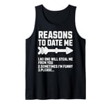 Funny Reasons To Date Me For Men Women Tank Top