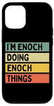 iPhone 12/12 Pro I'm Enoch Doing Enoch Things Funny Personalized Quote Case