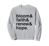 Spiritual Hope Faith Bloom Minimalistic Quote Sweatshirt