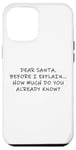 Coque pour iPhone 12 Pro Max Dear Santa Before I Explain How Much Do You Know,Dear Santa