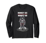 Monkey See Monkey Do (Funny) Long Sleeve T-Shirt