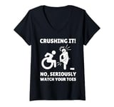 Womens Funny Wheelchair Crushing It No Seriously Watch Your Toes V-Neck T-Shirt