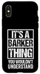 iPhone X/XS It's A Barker Thing You Wouldn't Understand Surname Name Case