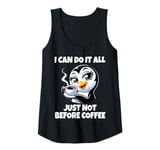 Womens Can Do It All Just Not Before Coffee Addict Funny Penguin Tank Top