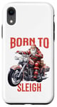 Coque pour iPhone XR Born To Sleigh Moto Père Noël traîneau drôle Noël