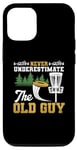 iPhone 14 Pro Never Underestimate The Old Guy Funny Disc Golf Frisbee Case