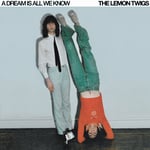 The Lemon Twigs  A Dream Is All We Know  CD