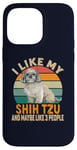 Coque pour iPhone 14 Pro Max I Like My Shih Tzu Dog And Maybe Like 3 People Rétro Vintage