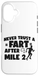 iPhone 16 Running Runner Half Marathon Never Trust A Fart After Mile 2 Case