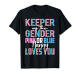 Keeper Of The Gender Nanny Loves You Baby Shower Nanny T-Shirt