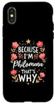 iPhone X/XS Women Because I'm Philomena That's Why Woman Name Case