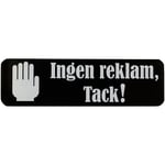 Skylt-''Ingen reklam, tack!'' svart/vit 30x100 mm 5st