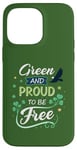 Coque pour iPhone 14 Pro Max Green and Proud to Be Free Shamrock - Saint Patrick