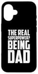 iPhone 16 The Real Superpower? Being Dad, Cool Daddy Life Case