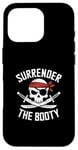 iPhone 16 Pro Surrender The Booty Pirate Skeleton Joke Festival Men Women Case