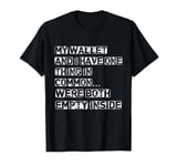 DARK HUMOR WALLET MONEY JOKE TRENDY FUNNY OUTFIT TEE T-Shirt