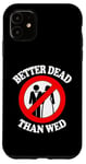 Coque pour iPhone 11 Better Dead Than Wed, un single drôle sur le divorce