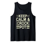 Keep calm & Crock pot Quote for a Crock Pot fan Tank Top