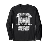 I'm Not Just Her Mom I'm Also Her Number One Fan Softball Long Sleeve T-Shirt