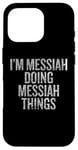 iPhone 16 Pro I'm Messiah Doing Messiah Things Funny Vintage Case