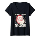 Womens Nurse Christmas Santa Is Watching Tee Be Nice To The Nurse V-Neck T-Shirt