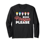 More Piragua Please Shaved Ice Fruit Puerto Rico Long Sleeve T-Shirt