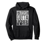 Straight Outta Reasons To Care Funny Sarcasm Quote Vintage Pullover Hoodie