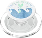 Let's Be Mermaids Ocean Waves With Mermaid Tail PopSockets PopGrip pour MagSafe