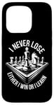 iPhone 15 Pro I Never Lose Either I Win Or Learn Chess Player Chess Board Case