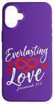 iPhone 16 Plus Everlasting Love Jeremiah 31:3 Bible Verse Case