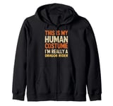 This Is My Human Costume I'm Really A Dragon Rider Halloween Zip Hoodie