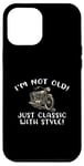 Coque pour iPhone 12 Pro Max Inscription I'm Not Old I'm Classic with Style Motorcycle Gift Graphic