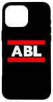 Coque pour iPhone 16 Pro Max ABL : Absolument une sacrée dernière