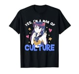 Yes I'm A Man Of Culture Funny Anime Meme Manga Otaku Weeb T-Shirt