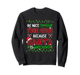 Santa Watching Nice To Your Tour Guide Xmas Job Team Sweatshirt