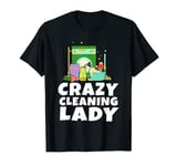 Housework Crazy Cleaning Lady Housewife Dust Cleaner T-Shirt