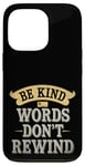 iPhone 13 Pro Vintage Inspirational Design Cute Be Kind Words Don't Rewind Case