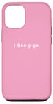 Coque pour iPhone 14 Design simple et minimaliste pour les amoureux des cochons « I Like Pigs »