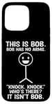 Coque pour iPhone 15 Pro Max Bob Bob n'a pas de bras drôle