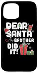 iPhone 15 Dear Santa My Brother Did It Christmas Matching Boy and Girl Case