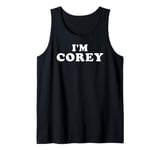 I'm Corey, My Name Is Corey, I am Corey, Personalized Tank Top