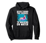 River Tubing The Sequel to Walking on Water River Tubing Pullover Hoodie