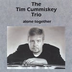 Tim Cummiskey  Alone Together  CD