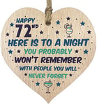 Funny 72nd Birthday Gift For Women Men Wooden Heart Plaque - Won't Remember - Light Wood Sign Keepsake, Joke Humour Banter Happy Birthday Present for Mum Nanny Friend Granny Wife Auntie