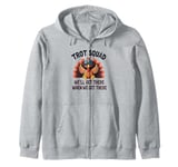 Trot Squad We'll Get There When We Get There, Thanksgiving Zip Hoodie