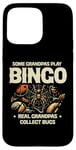 iPhone 15 Pro Max Some Grandpas Play Bingo Real Grandpas Collect Bugs Case