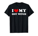 I Love My Hot Witch, I Heart My Hot Witch T-Shirt