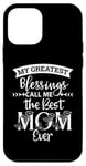 iPhone 12 mini Mom Sayings My Greatest Blessings Call Me the Best Mom Ever Case